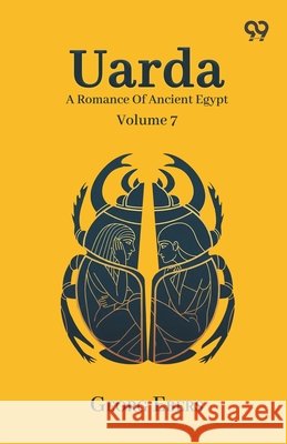 Uarda: A Romance Of Ancient Egypt Volume 7 Georg Ebers 9789375551065 Double 9 Books