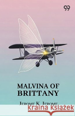 Malvina Of Brittany Jerome Klapka Jerome 9789375553588 Double 9 Books