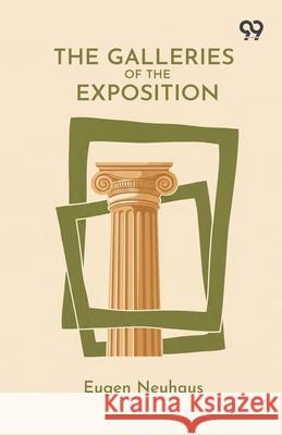 The Galleries Of The Exposition Eugen Neuhaus 9789375554448
