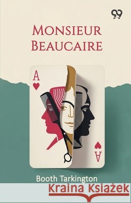 Monsieur Beaucaire Booth Tarkington 9789375555247
