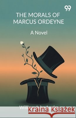 The Morals Of Marcus Ordeyne William John Locke 9789375556565