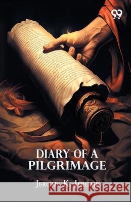 Diary Of A Pilgrimage Jerome Klapka Jerome 9789375556756