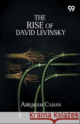 The Rise Of David Levinsky Abraham Cahan 9789375556817