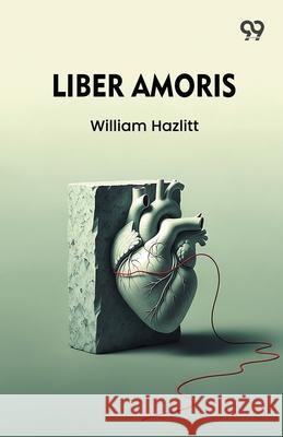 Liber Amoris William Hazlitt 9789375557968