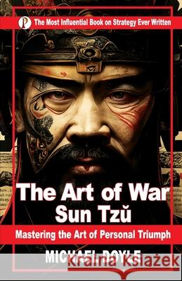 The Art of War Sun Tzu: Mastering the Art Personal Triumph Michael Doyle 9789375722069 Pharos Books Private Limited
