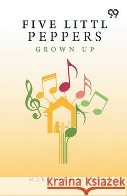 Five Little Peppers Grown Up Sidney, Margaret 9789376390878