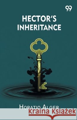 Hector's Inheritance Horatio Alger 9789376396122