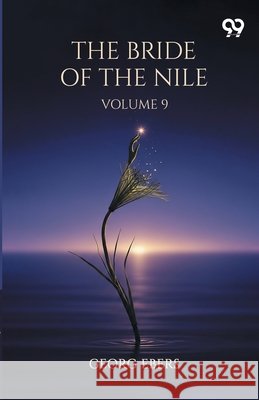 The Bride Of The Nile Volume 9 Georg Ebers 9789376396269 Double 9 Books