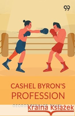 Cashel Byron's Profession George Bernard Shaw 9789376398294 Double 9 Books