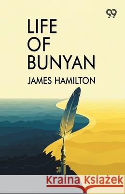 Life Of Bunyan James Hamilton 9789376398423