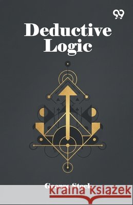 Deductive Logic Stock, George 9789376802470