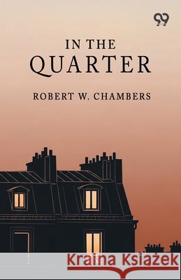 In The Quarter Chambers, Robert W. 9789376803590 Double 9 Books