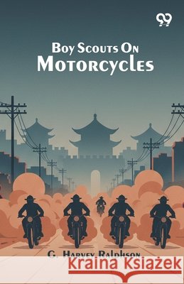 Boy Scouts On Motorcycles Ralphson, G. Harvey 9789376803835 Double 9 Books