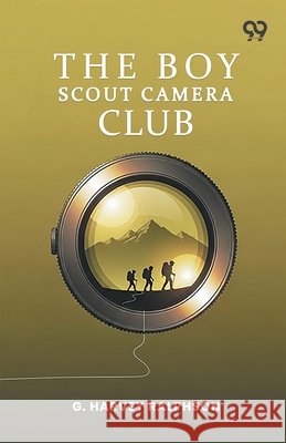 The Boy Scout Camera Club Ralphson, G. Harvey 9789376804849 Double 9 Books