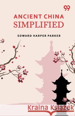 Ancient China Simplified Parker, Edward Harper 9789376809035