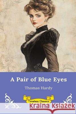 A Pair of Blue Eyes Timeless Classics Thomas Hardy 9789377520205 Ukiyoto Publishing