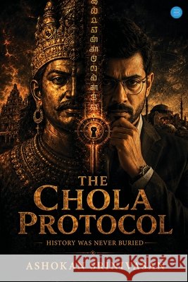 The Chola Protocol Ashokan Srinivasan 9789378257483