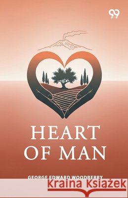 Heart Of Man Woodberry, George Edward 9789378301407