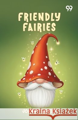 Friendly Fairies Gruelle, Johnny 9789378301797 Double 9 Books