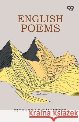 English Poems Gallienne, Richard Le 9789378303340 Double 9 Books