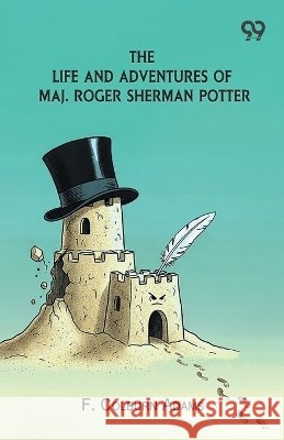 The Life And Adventures Of Maj. Roger Sherman Potter Adams, F. Colburn 9789378304767