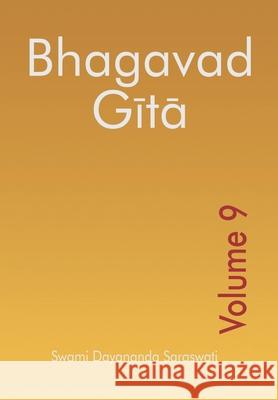 Bhagavad Gita - Volume 9 Martha Doherty Swami Dayananda Saraswati 9789380049380