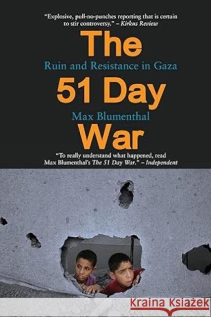 The 51 Day War: Ruin and Resistance in Gaza Blumenthal, Max 9789380118154 Leftword