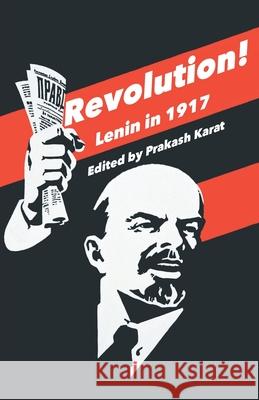 Revolution!: Lenin in 1917 Karat, Prakash 9789380118659