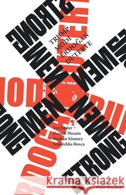 Strongmen: Trump-Modi-Erdoğan-Duterte Ensle, Eve 9789380118680 Leftword Books