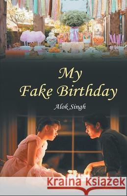 My Fake Birthday Alok Singh 9789380222998 Gyan Books