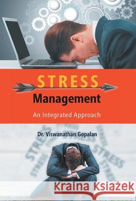 Stress Management: An Integrated Approach Viswanathan Gopalan 9789380223049