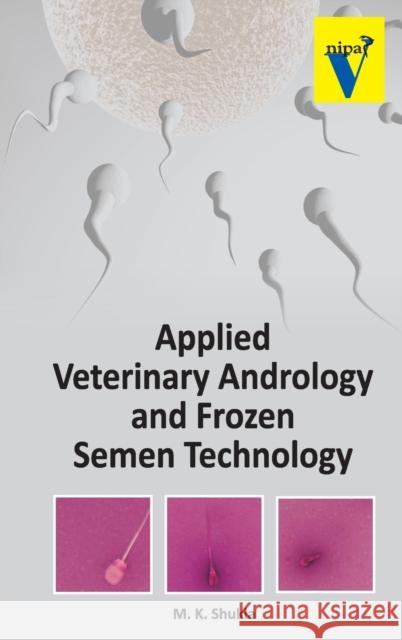 Applied Veterinary Andrology and Frozen Semen Technology  9789380235646 New India Publishing Agency