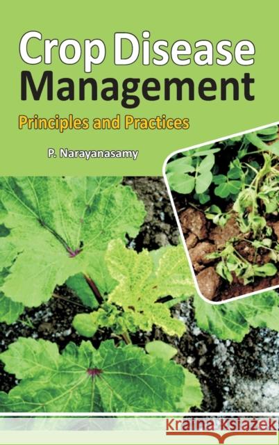 Crop Diseases Management: principles and Practices Narayanasamy, P. 9789380235677