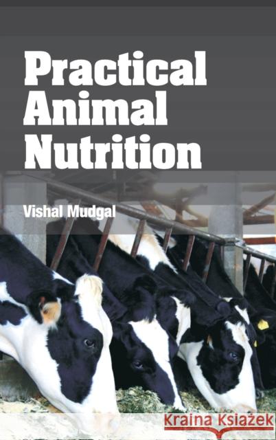 Practical Animal Nutrition  9789380235974 New India Publishing Agency