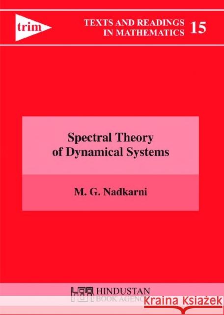 Spectral Theory of Dynamical Systems M. G. Nadkarni   9789380250212 Hindustan Book Agency
