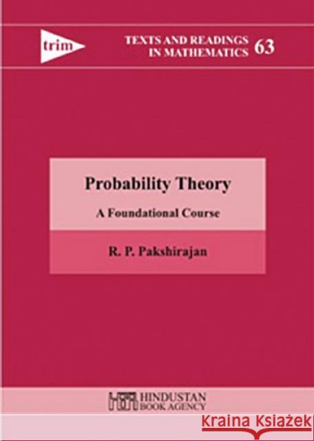 Probability theory : A Foundational Course R. P. Pakshirajan   9789380250441 Hindustan Book Agency