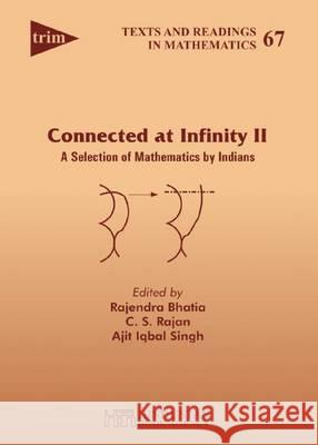 Connected at infinity II: a selection of mathematics by Indians Rajendra Bhatia   9789380250519 Hindustan Book Agency