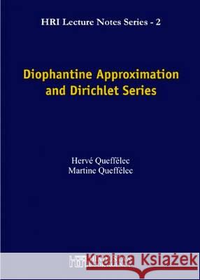 Diophantine Approximation and Dirichlet Series Herve Queffelec Martine Queffelec  9789380250533 Hindustan Book Agency