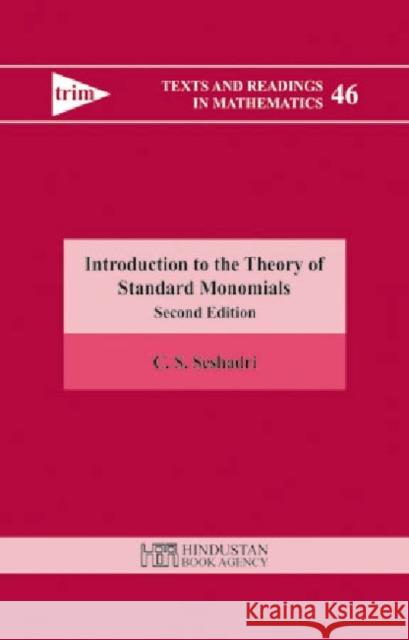 Introduction to the Theory of Standard Monomials C. S. Seshadri   9789380250588 Hindustan Book Agency