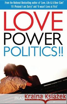 Love Power Politics!! Prashant Sharma 9789380349756