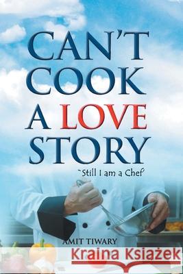 Can't Cook A Love Story Amit Tiwari 9789380349824