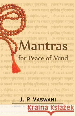 Mantras for Peace of Mind J. P. Vaswani 9789380743233 Geeta Publishing House