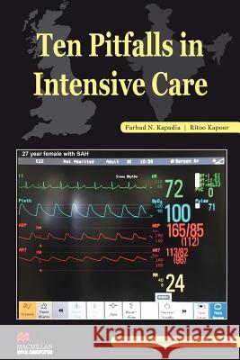 Ten Pitfalls In Intensive Care Kapoor, Ritoo 9789380780924 MacMillan Medical Communications