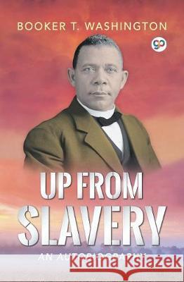 Up From Slavery Booker T Washington   9789380914565 Rapid Press