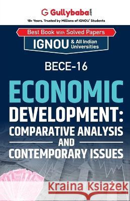 BECE-16 Economic Development: Comparative Analysis and Contemporary Issues Gullybaba Com Panel 9789381066379 Gullybaba Publishing House Pvt Ltd