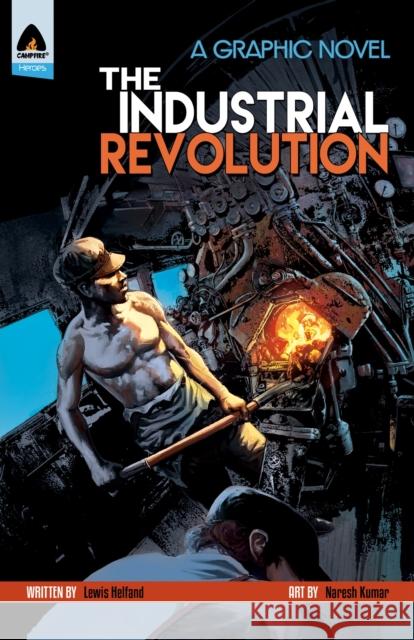 The Industrial Revolution Lewis Helfand Naresh Kumar 9789381182284 Campfire