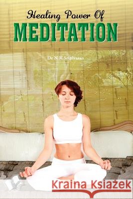 Healing Power of Meditation N. K. Srinivasan 9789381384633 V&s Publishers