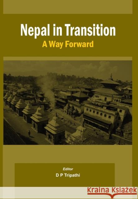 Nepal in Transition: A Way Forward Tripathi, D. P. 9789381411070 Vij Books India