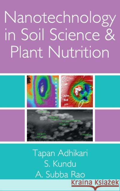 Nanotechnology in Soil Science and Plant Nutrition Tapan Adhikari 9789381450789