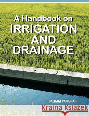 A Handbook of Irrigation and Drinage Balram Pannigrahi 9789381450888 Nipa